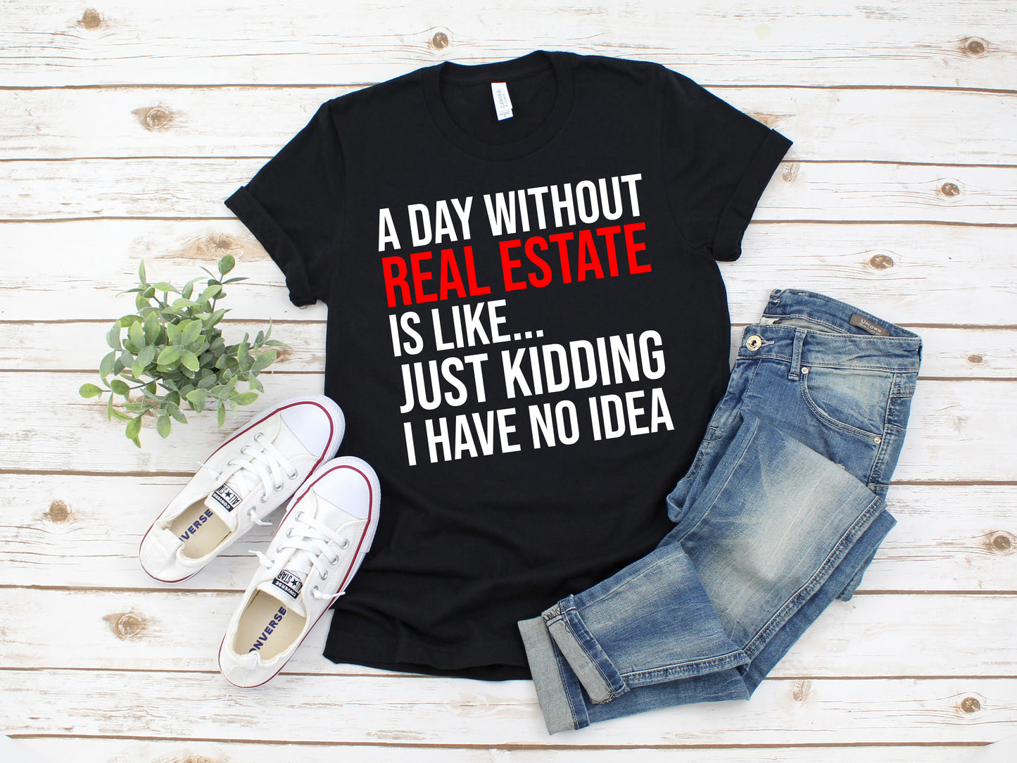 A Day Without Real Estate Is Like...