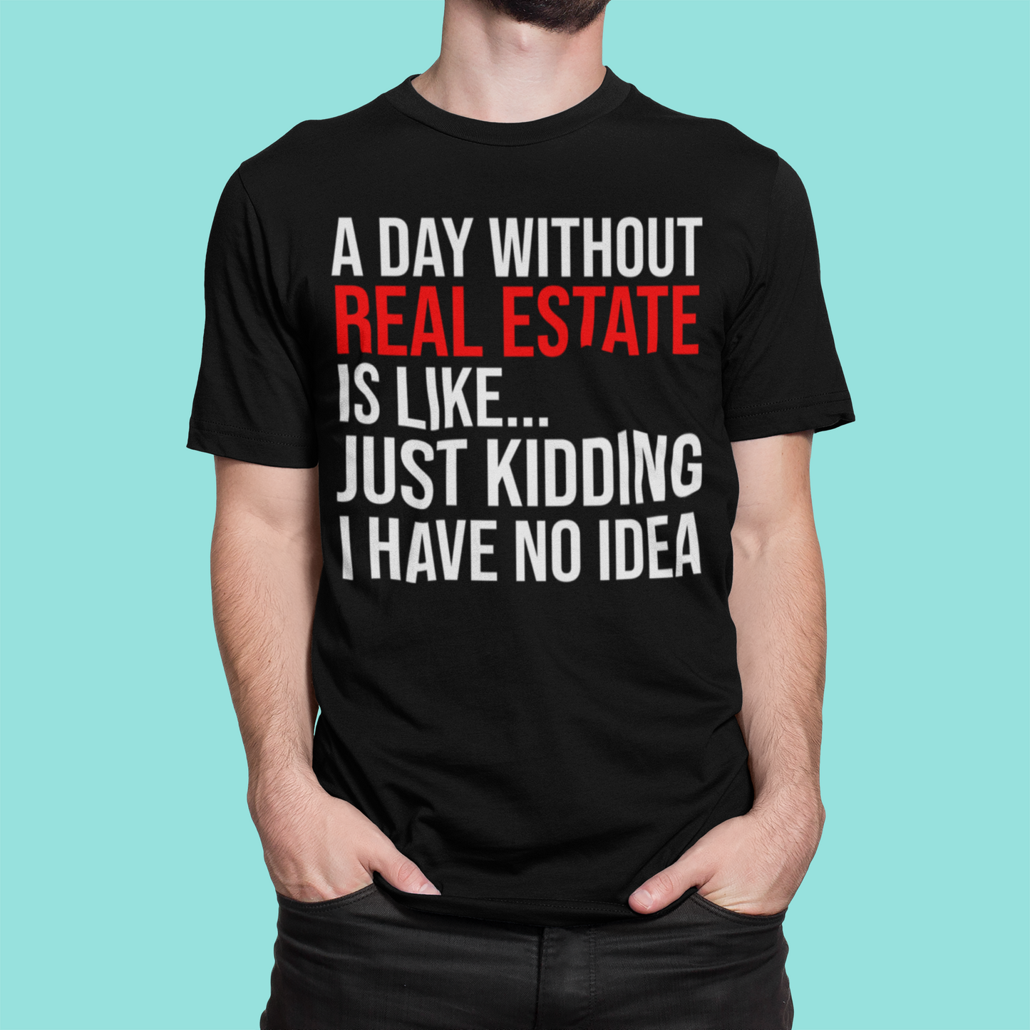 A Day Without Real Estate Is Like...